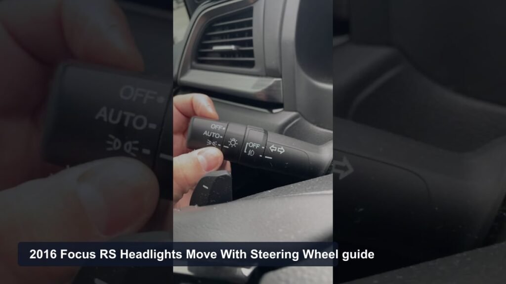 2016 Focus RS Headlights Move With Steering Wheel: 5 Fault Causes 2016 Focus RS Headlights Move With Steering Wheel guide